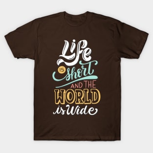 Life is Short World is Wide T-Shirt